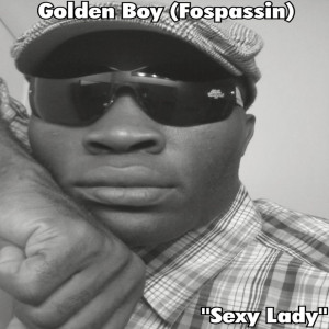 ดาวน์โหลดและฟังเพลง Sexy Lady พร้อมเนื้อเพลงจาก Golden Boy (Fospassin)