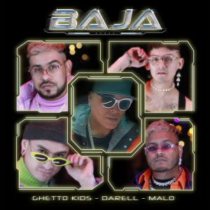 收聽Ghetto Kids的Baja (Explicit)歌詞歌曲