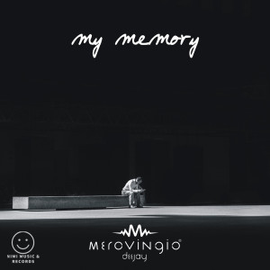 Dengarkan My Memory lagu dari Merovingio Deejay dengan lirik