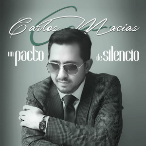 อัลบัม Un Pacto de Silencio ศิลปิน Carlos Macías