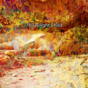 Album 76 Twilight Child oleh Sounds of Nature Relaxation