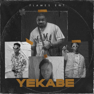 Dengarkan lagu Yekabe nyanyian Flames Beatz dengan lirik
