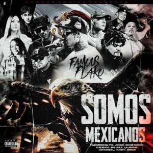 收聽Famous Flako的Somos Mexicanos (feat. El_pinche Joner, Nuco & El Tio) (Explicit)歌詞歌曲
