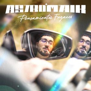 收聽Astromaik的Pensamientos Fugaces (feat. Kirablvm)歌詞歌曲