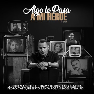 อัลบัม Algo Le Pasa a Mi Héroe 2020 (Un Regalo a Papá) ศิลปิน Victor Manuelle