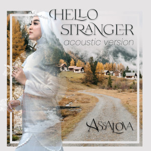 ดาวน์โหลดและฟังเพลง Hello Stranger (Acoustic Version) พร้อมเนื้อเพลงจาก Assalova