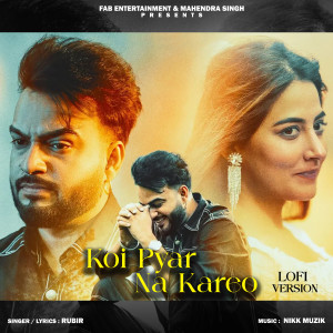 Listen to Koi Pyar Na Kareo (Lofi) song with lyrics from Runbir