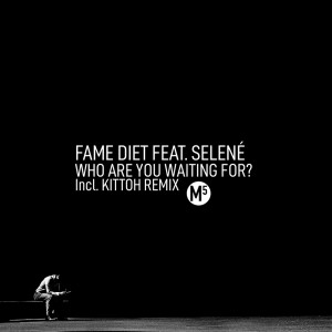 收聽Fame Diet的Who Are You Waiting For? (Kittoh Dub)歌詞歌曲