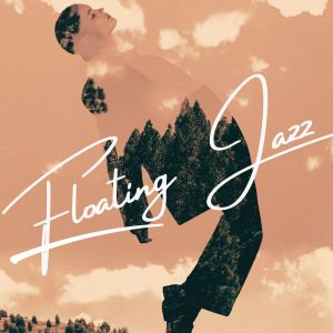Good Morning Jazz Academy的專輯Floating Jazz (Clouds & Cool Grooves)