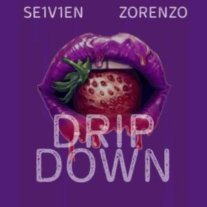 收聽SE1V1EN的DRIP DOWN (feat. Zorenzo) (Explicit)歌詞歌曲