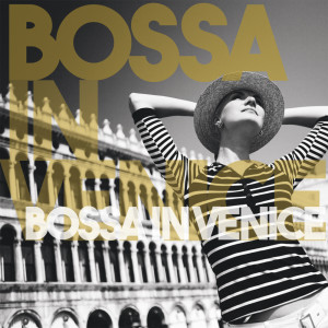 Various的专辑Bossa in Venice