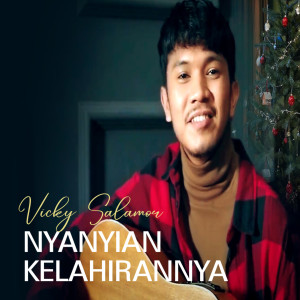 ดาวน์โหลดและฟังเพลง NYANYIAN KELAHIRANNYA พร้อมเนื้อเพลงจาก Vicky Salamor