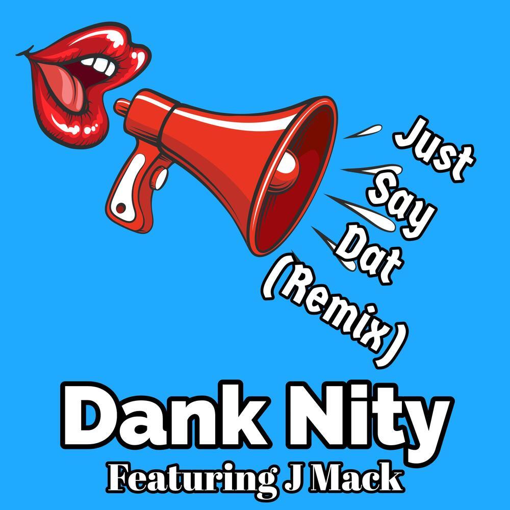 Just Say Dat (Remix)