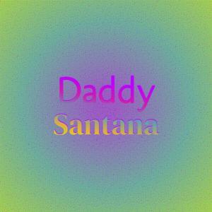 Listen to Daddy Santana song with lyrics from Arto Fredd