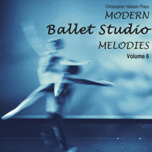 Christopher N Hobson的專輯Modern Ballet Studio Melodies, Vol. 6