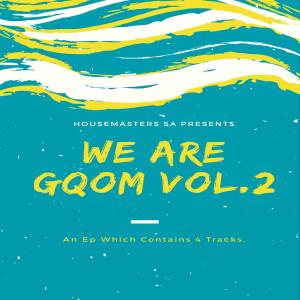 Housemasters的專輯We Are Gqom Vol. 2