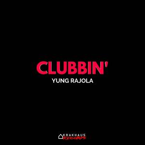 ดาวน์โหลดและฟังเพลง Clubbin (Explicit) พร้อมเนื้อเพลงจาก Yung Rajola