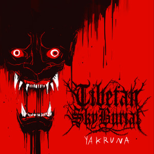 Listen to Yakruna (Explicit) song with lyrics from Tibetan Sky Burial
