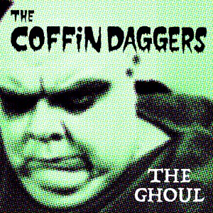 收聽The Coffin Daggers的The Ghoul歌詞歌曲
