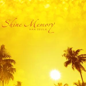 Album Shine Memory oleh Han Seula