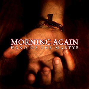 Morning Again的專輯Hand of the Martyr