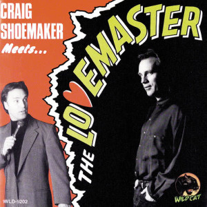 อัลบัม Craig Shoemaker Meets … The Lovemaster ศิลปิน Craig Shoemaker