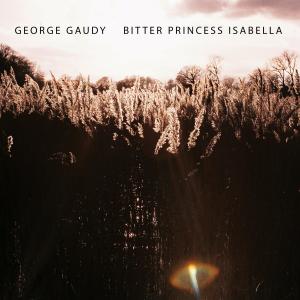 อัลบัม Bitter Princess Isabella ศิลปิน George Gaudy