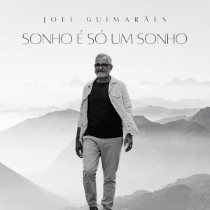 Album Sonho É Só um Sonho oleh Joel Guimarães