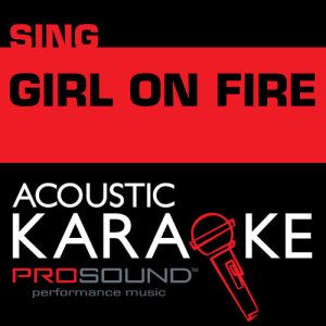 收聽ProSound Karaoke Band的Girl on Fire (Karaoke with Background Vocals) [In the Style of Alicia Keys]歌詞歌曲