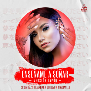 ดาวน์โหลดและฟังเพลง Enséñame a Soñar (Versión Japón) พร้อมเนื้อเพลงจาก Susan Díaz