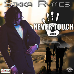 Listen to Never Touch song with lyrics from Sikka Rymes