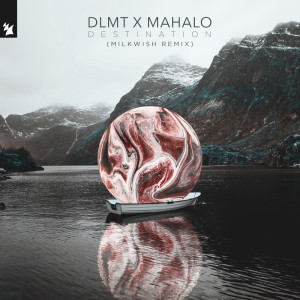 Listen to Destination (Milkwish Remix) song with lyrics from DLMT