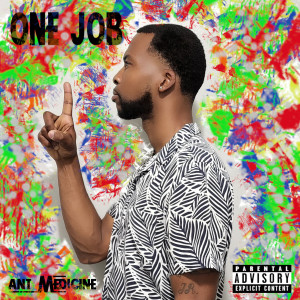 Ant Medicine的专辑One Job (Explicit)
