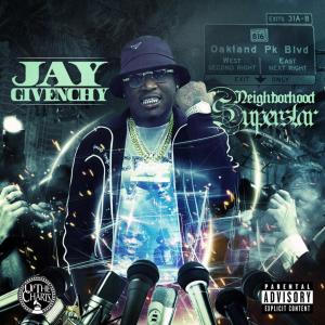 Jay Givenchy的專輯Neighborhood Superstar Clean