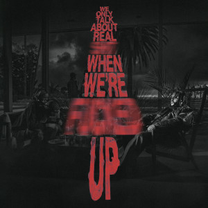 อัลบัม We Only Talk About Real Shit When We're Fucked Up ศิลปิน Bas