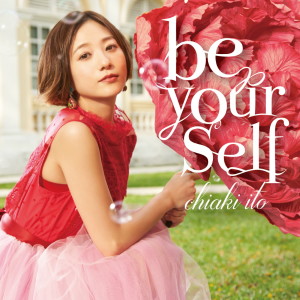ดาวน์โหลดและฟังเพลง be yourself พร้อมเนื้อเพลงจาก Chiaki Ito