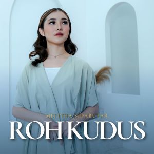 Dengarkan Roh Kudus lagu dari Melitha Sidabutar dengan lirik