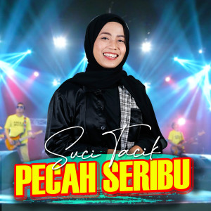 Listen to Pecah Seribu song with lyrics from Suci Tacik
