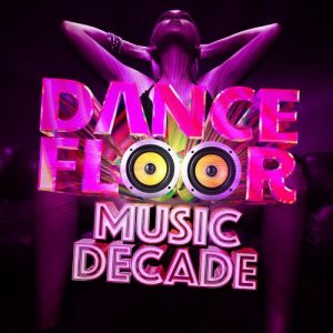 Dance Music Decade的專輯Dancefloor Music Decade
