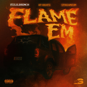 Album Flame Em (Explicit) from ItzLilDrench