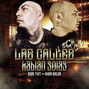 收聽Don TKT的Las Calles Hablan Solas歌詞歌曲