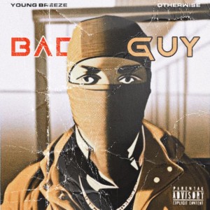 Young Breeze的專輯Bad Guy (Explicit)