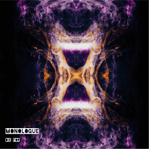 Dengarkan Die For lagu dari Monologue dengan lirik