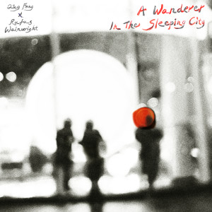 收聽吳青峰的A Wanderer In The Sleeping City歌詞歌曲