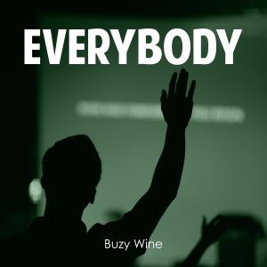 收聽Buzy Wine的Everybody歌詞歌曲