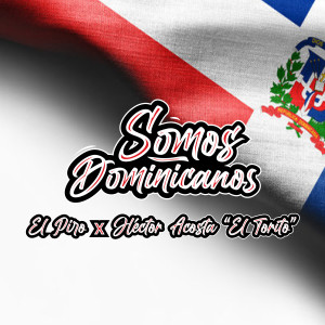 Album Somos Dominicanos from Héctor Acosta "El Torito"