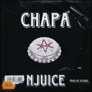Listen to CHAPA (Explicit) song with lyrics from NJuice