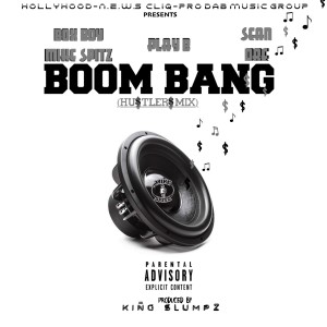 อัลบัม Boom Bang (Hustlers Mix) [feat. Play B & Sean Dre] ศิลปิน Box Boy Mike Spitz