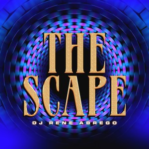 ดาวน์โหลดและฟังเพลง The Scape พร้อมเนื้อเพลงจาก Dj Rene Abrego