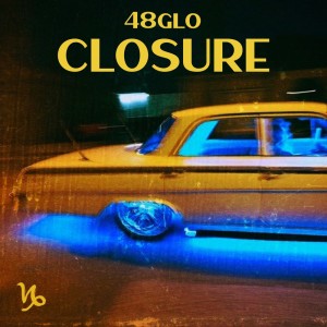 收听48glo的Closure (Explicit)歌词歌曲